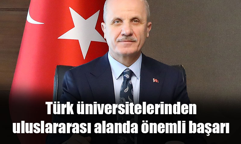 Türk üniversitelerinden uluslararası alanda önemli başarı: İlk 500’de 4 Üniversite