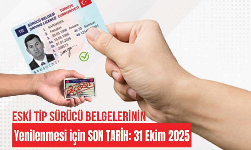 Eski Tip Sürücü Belgelerinin Yenilenmesinde Son Tarih 31 Ekim 2025