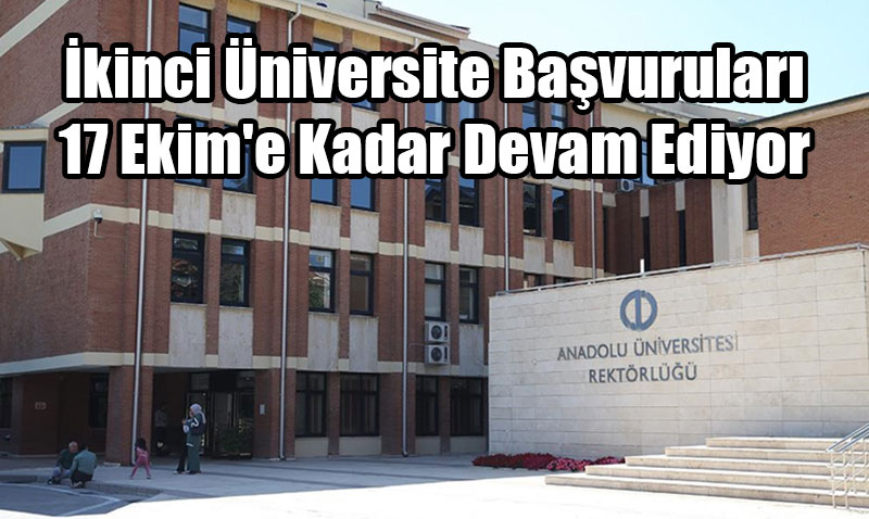 İkinci Üniversite Başvuruları 17 Ekim’e Kadar Devam Ediyor