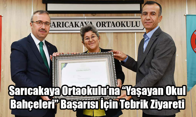 Sarıcakaya Ortaokulu’na “Yaşayan Okul Bahçeleri” Başarısı İçin Tebrik Ziyareti