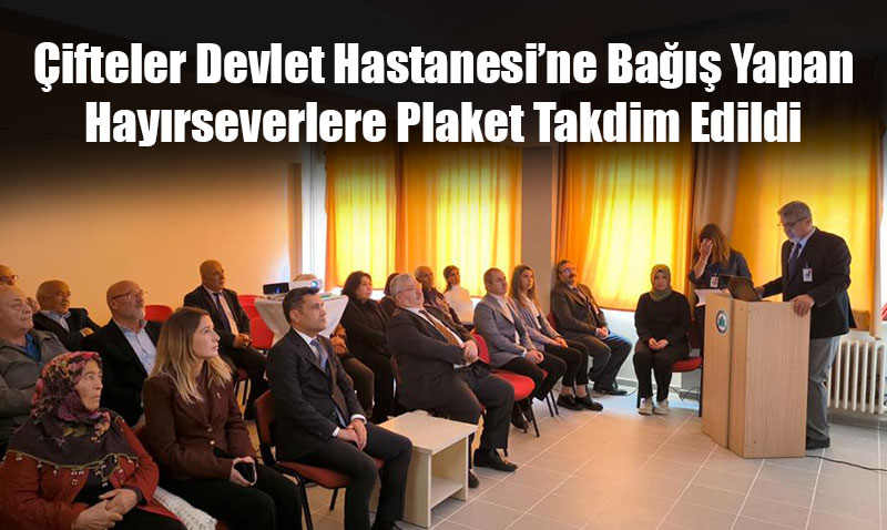 Çifteler Devlet Hastanesi’ne Bağış Yapan Hayırseverlere Plaket Takdim Edildi