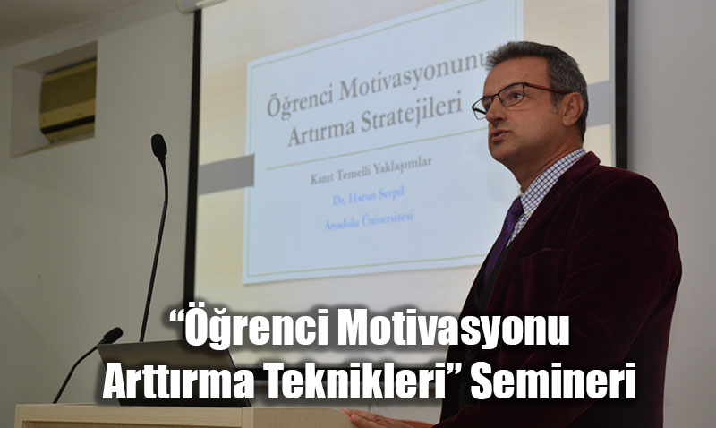 “Öğrenci Motivasyonu Arttırma Teknikleri” Semineri