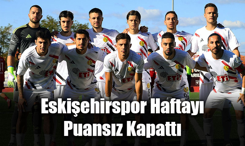 Eskişehirspor, Ayvalıkgücü Belediyespor Deplasmanında Mağlup Oldu