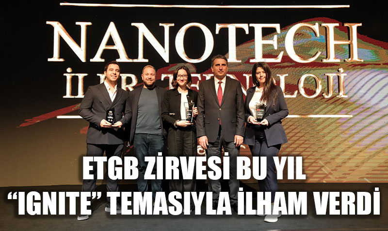 ETGB Zirvesi ve Girişimci Ödül Töreni "IGNITE" Temasıyla Gerçekleştirildi