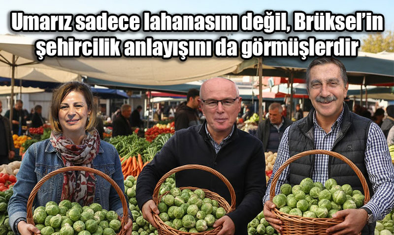 Vural’dan Brüksel’deki Belediye Başkanlarına "Şehircilik Dersi" Çağrısı