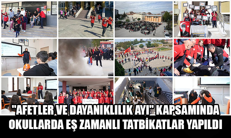 Okullarda Afetler ve Dayankllk Ay Kapsamnda E Zamanl Tatbikatlar Yapld