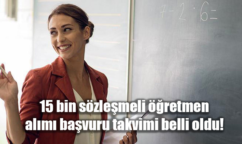 15 Bin Szlemeli retmen Alm Bavuru ve Atama Takvimi Belli Oldu