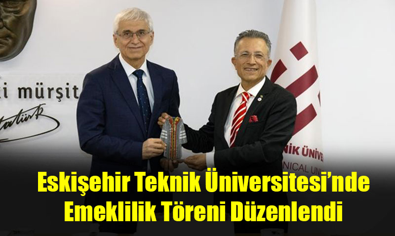 Eskiehir Teknik niversitesinde Emeklilik Treni Dzenlendi