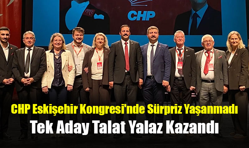 CHP Eskişehir Kongresi’nde Büyük Sürpriz Yaşanmadı