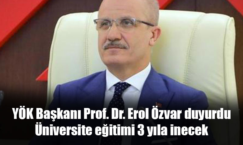 YÖK Başkanı Özvar Duyurdu: Başarılı Öğrenciler İçin Üniversite Eğitimi 3 Yıla İnebilir