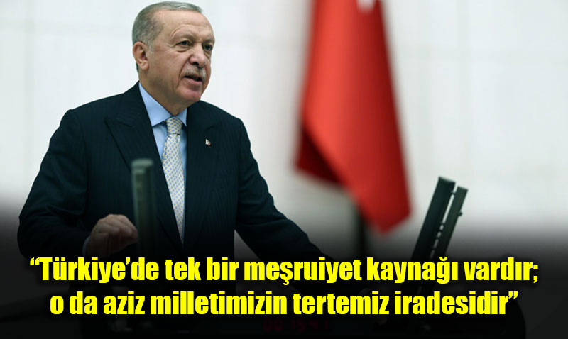 Erdoğan’dan TBMM Açılışında "Millet İradesi Tek Meşruiyet Kaynağıdır" Vurgusu