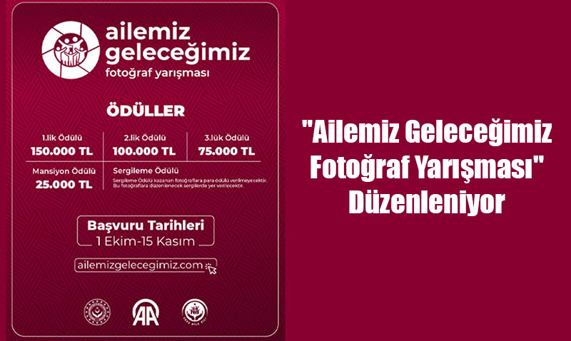 "Ailemiz Geleceğimiz Fotoğraf Yarışması" Düzenleniyor
