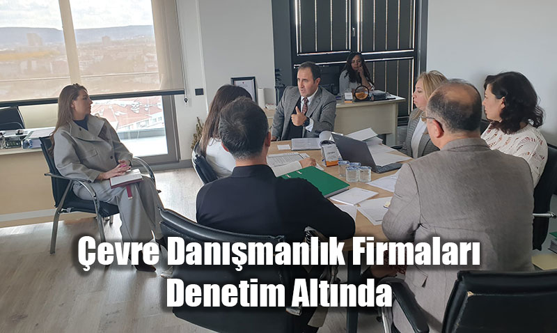 Çevre Danışmanlık Firmaları Denetim Altında