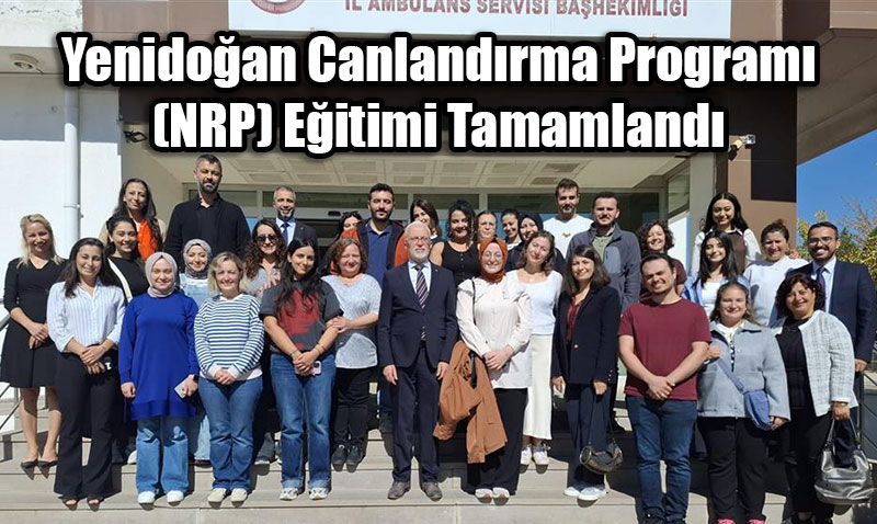 Eskişehir’de Yenidoğan Canlandırma Programı (NRP) Eğitimi Tamamlandı