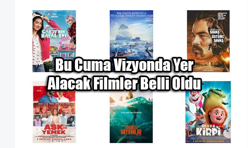 Bu Cuma Vizyonda Yer Alacak Filmler Belli Oldu