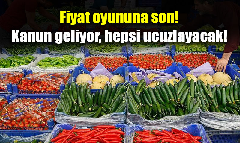 Yeni Hal Kanunu Tasla ile Sebze ve Meyve Fiyatlar Ucuzlayacak