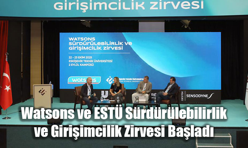Watsons ve EST Srdrlebilirlik ve Giriimcilik Zirvesi Balad