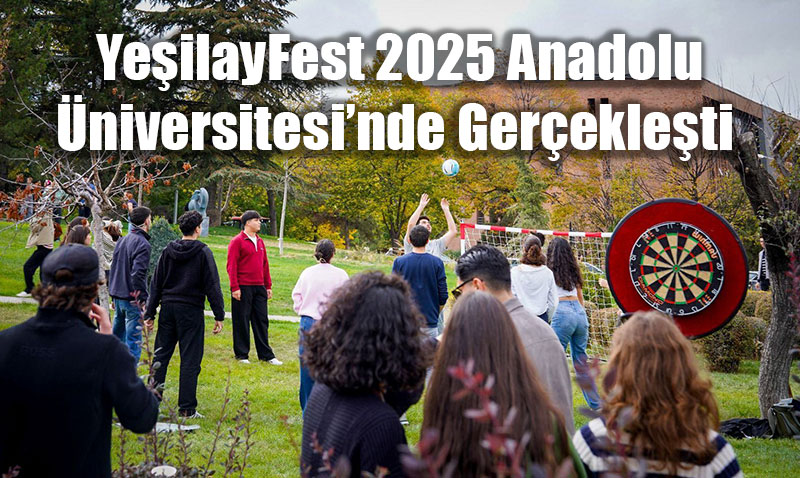 YeilayFest 2025 Anadolu niversitesinde Gerekleti