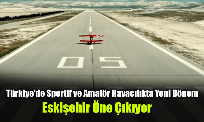 Trkiye’de Sportif ve Amatr Havaclkta Yeni Dnem