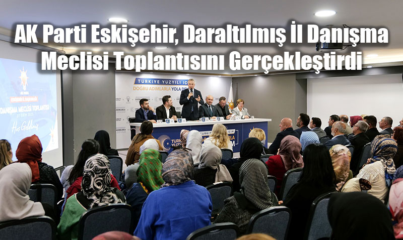 AK Parti Eskiehir, Daraltlm l Danma Meclisi Toplantsn Gerekletirdi