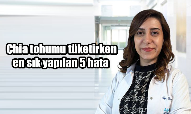 Chia Tohumu Tüketirken Yapılan En Sık 5 Hata: Uzmanından Önemli Uyarılar