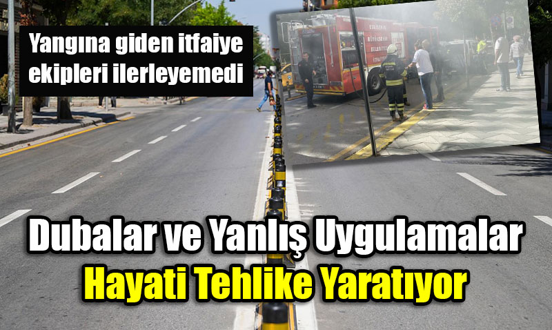 Eskişehir’de Dubalar ve Yanlış Uygulamalar Hayati Tehlike Yaratıyor