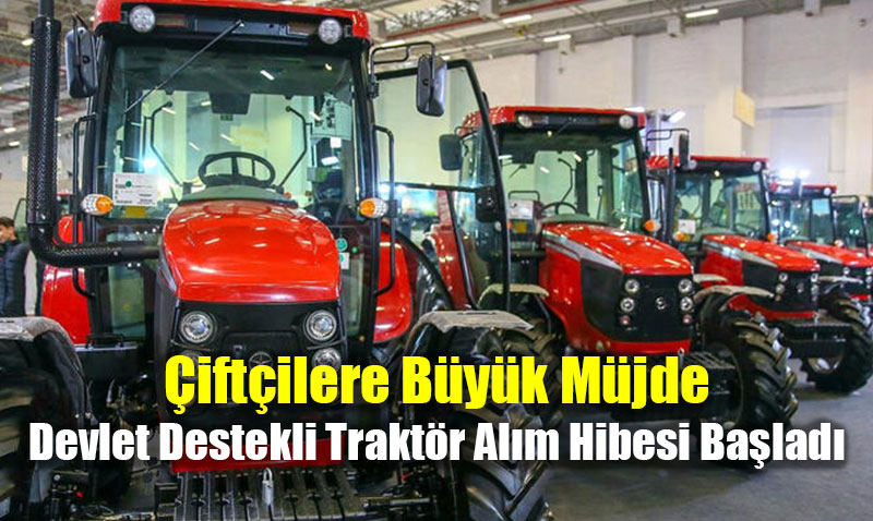 Çiftçilere Büyük Müjde: Devlet Destekli Traktör Alım Hibesi Başladı