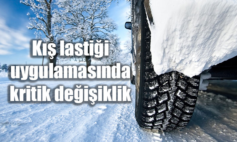 Kış lastiği uygulamasında kritik değişiklik
