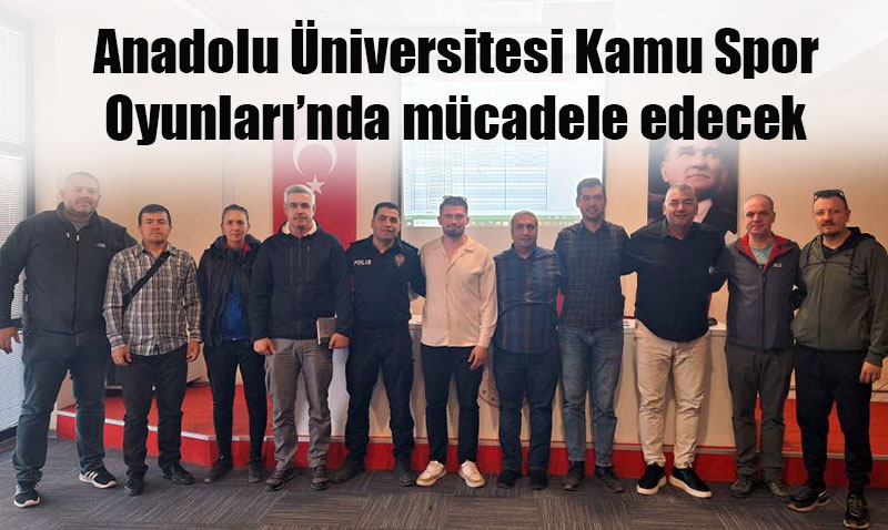 Anadolu niversitesi Kamu Spor Oyunlar’nda Mcadele Edecek