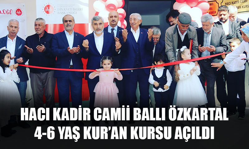 Hacı Kadir Camii Ballı Özkartal 4-6 Yaş Kur’an Kursu Açıldı