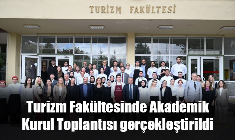Anadolu Üniversitesi Turizm Fakültesinde Akademik Kurul Toplantısı