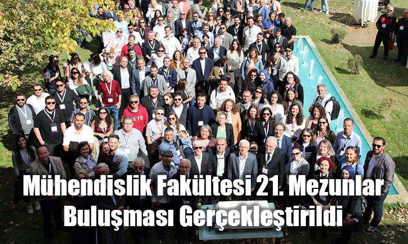 ESTÜ Mühendislik Fakültesi 21. Mezunlar Buluşması Yoğun Katılımla Gerçekleşti
