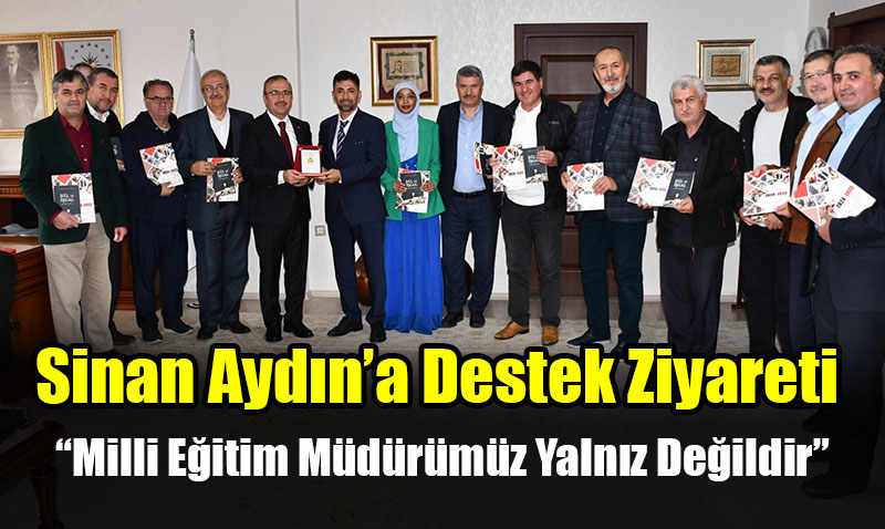 İl Milli Eğitim Müdürü Sinan Aydın’a Destek Ziyareti