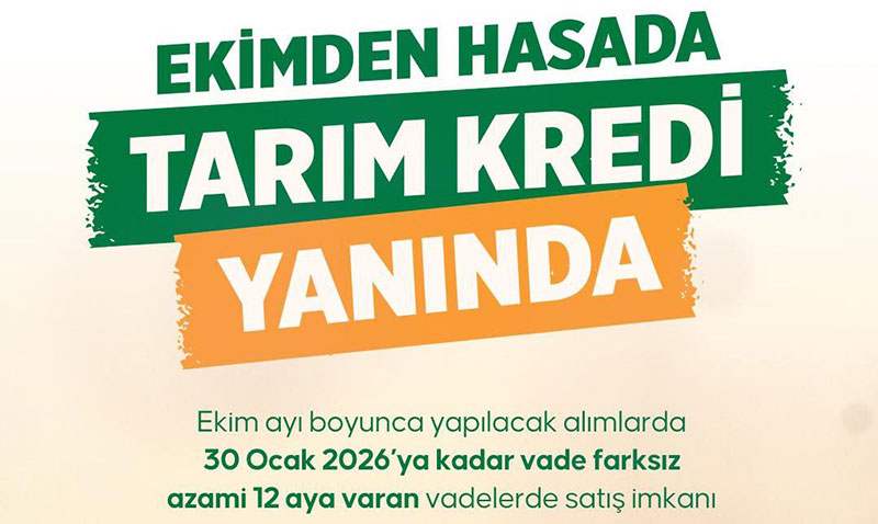 Tarım Kredi’den Çiftçiye Destek: Ekimden Hasada Avantajlı Dönem
