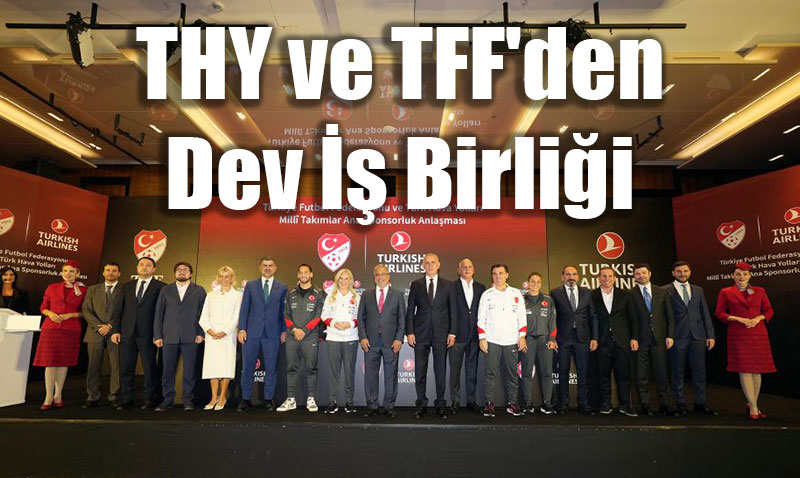 THY, Millî Takımlarımızın Ana Sponsoru Olmaya Devam Ediyor