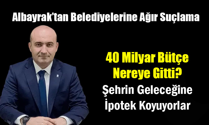 AK Parti’den Eskişehir Belediyelerine Ağır Suçlama