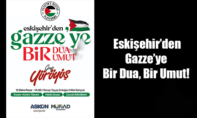 Eskişehir’den Gazze’ye "Bir Dua, Bir Umut" Etkinliği