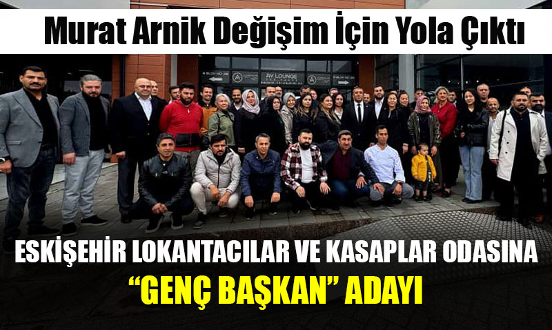 Eskişehir Lokantacılar ve Kasaplar Odası’na "Genç Başkan" Adayı