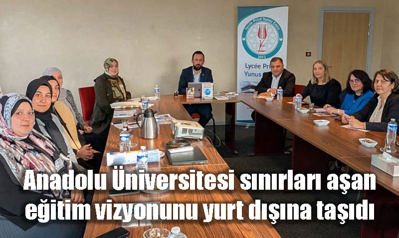 Anadolu Üniversitesi Açıköğretim Sistemi, Sınırları Aşarak Yurt Dışına Taşındı