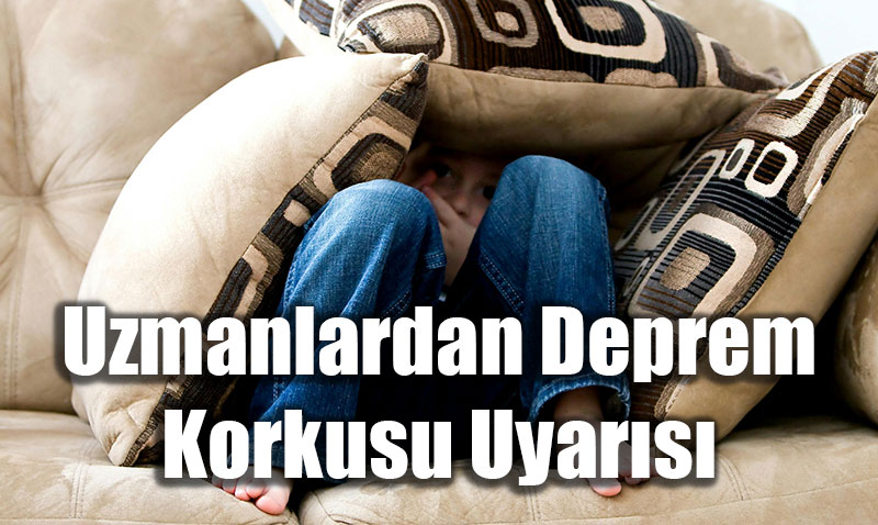 Uzmanlardan Deprem Korkusu Uyars