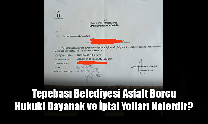 Tepeba Belediyesi Asfalt Borcu: Hukuki Dayanak ve ptal Yollar Nelerdir?