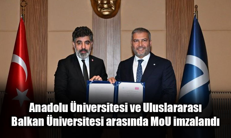 Anadolu niversitesi ve Uluslararas Balkan niversitesi Arasnda Akademik  Birlii
