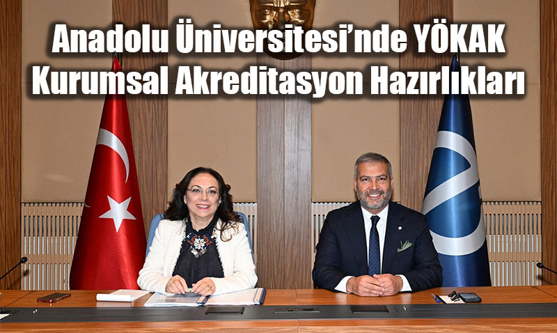 Anadolu niversitesinde YKAK Kurumsal Akreditasyon Hazrlklar