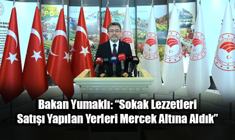 Bakan Yumakl: Sokak Lezzetleri Sat Yaplan Yerleri Mercek Altna Aldk