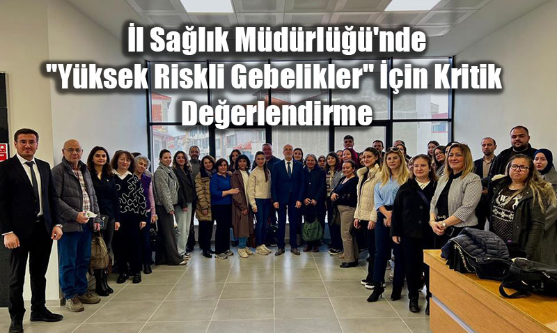  l Salk Mdrl’nde "Yksek Riskli Gebelikler" in Kritik Deerlendirme