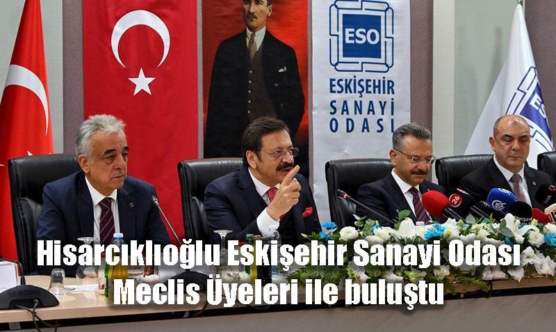TOBB Başkanı Hisarcıklıoğlu Eskişehir’de: "Nefes Kredisi Toplam 55 Milyar Liraya Ulaştı"