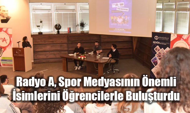 Radyo A, Spor Medyasnn nemli simlerini rencilerle Buluturdu