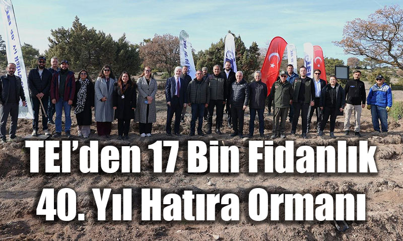 TEIden Trkiye Havaclk Tarihine Yakr Adm: 17 Bin Fidanlk 40. Yl Hatra Orman