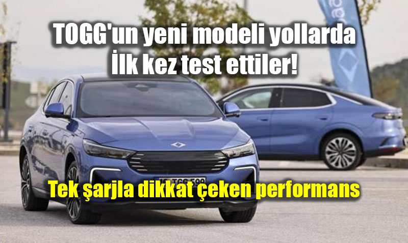 Togg T10F’in Uzun Menzil Testi Baars ve ne kan zellikleri