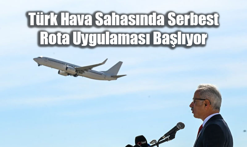 Trk Hava Sahasnda Serbest Rota Uygulamas Balyor